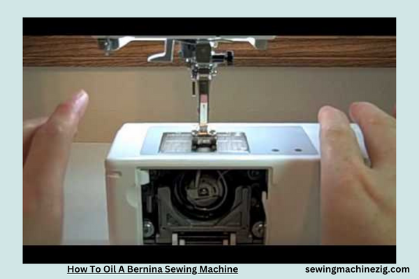 How To Oil A Bernina Sewing Machine