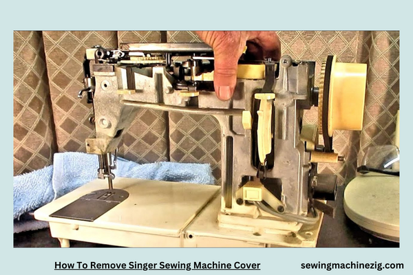 How To Remove Singer Sewing Machine Cover