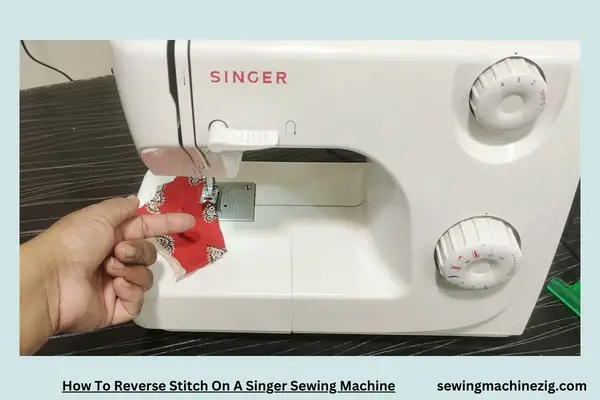 How To Reverse Stitch On A Singer Sewing Machine 1