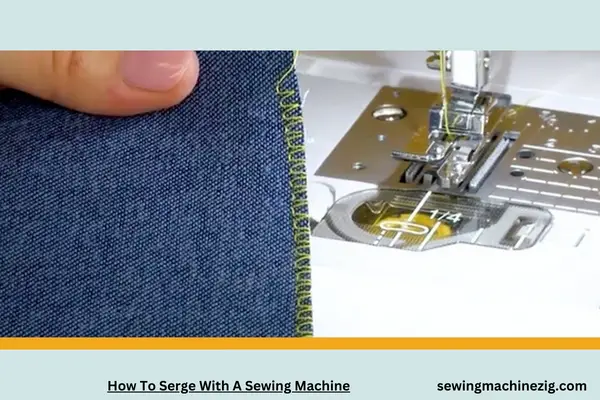 How To Serge With A Sewing Machine 1