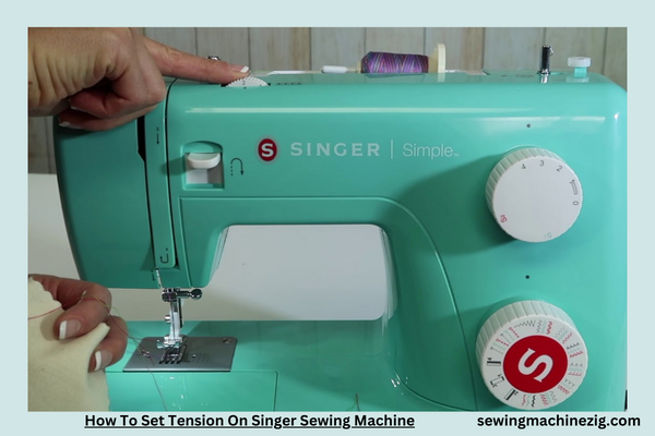 How To Set Tension On Singer Sewing Machine