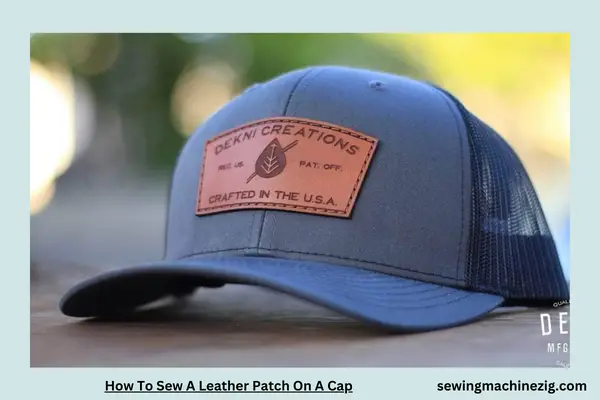 How To Sew A Leather Patch On A Cap