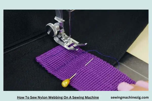 How To Sew Nylon Webbing On A Sewing Machine 1