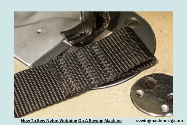 How To Sew Nylon Webbing On A Sewing Machine