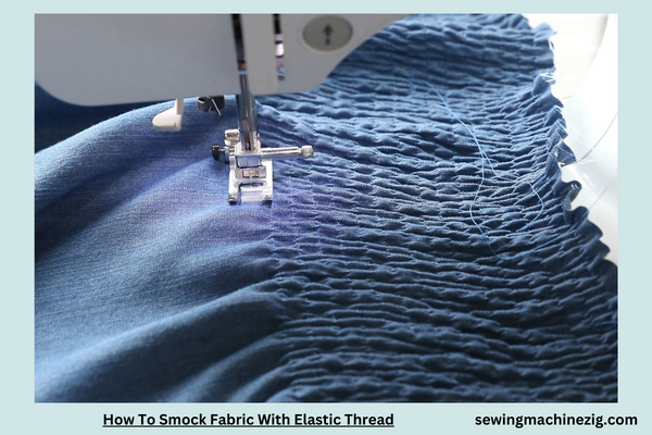 How To Smock Fabric With Elastic Thread