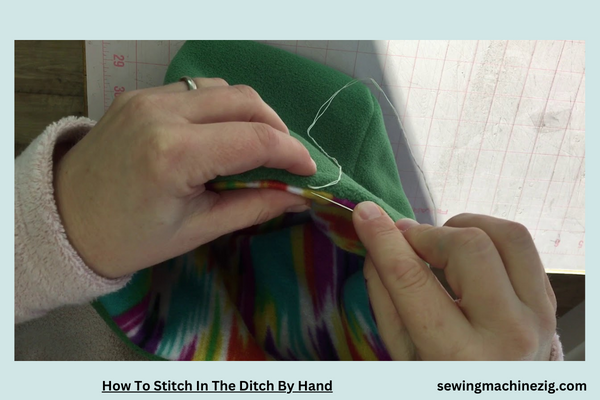 How To Stitch In The Ditch By Hand