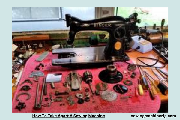 How To Take Apart A Sewing Machine