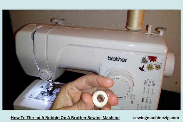 How To Thread A Bobbin On A Brother Sewing Machine