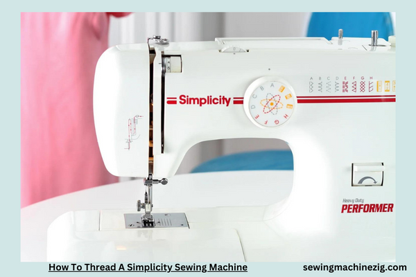 How To Thread A Simplicity Sewing Machine