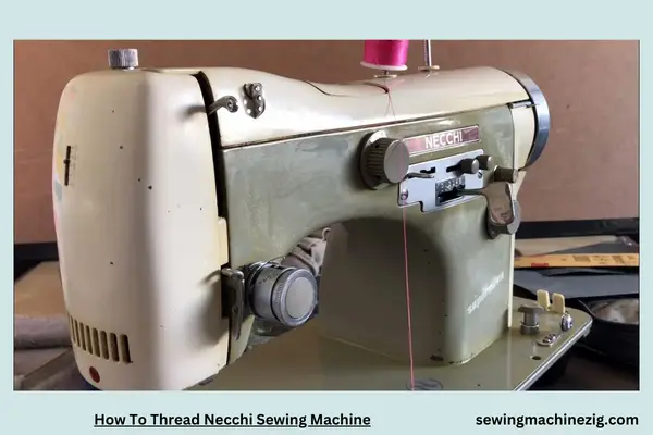 How To Thread Necchi Sewing Machine