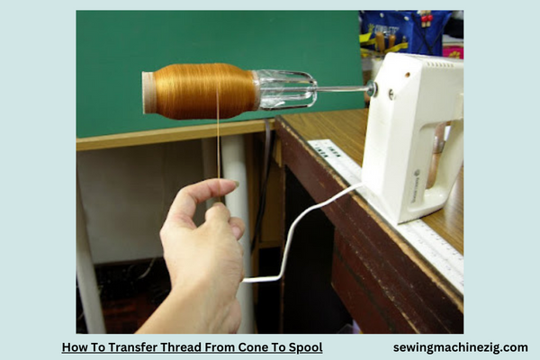 How To Transfer Thread From Cone To Spool