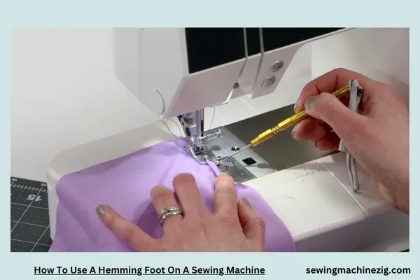 How To Use A Hemming Foot On A Sewing Machine 1