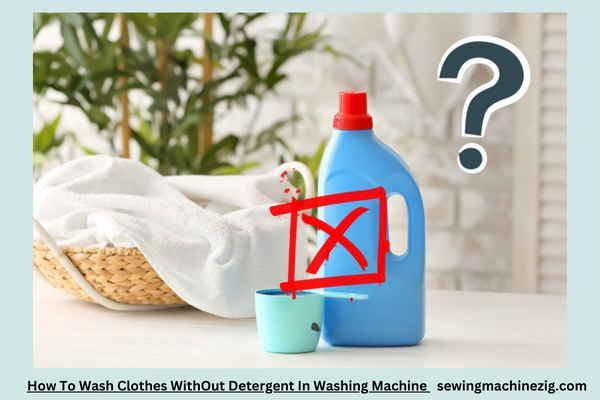 How To Wash Clothes WithOut Detergent In Washing Machine 1