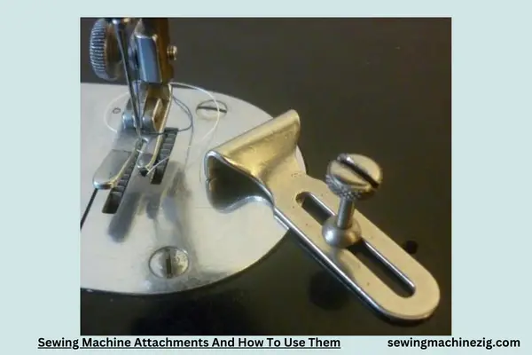 Sewing Machine Attachments And How To Use Them