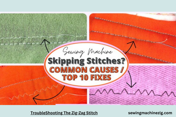 TroubleShooting The Zig Zag Stitch