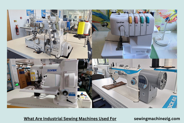 What Are Industrial Sewing Machines Used For 1