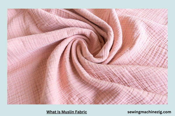 What Is Muslin Fabric