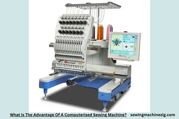 What Is The Advantage Of A Computerised Sewing Machine