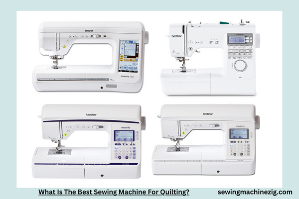 What Is The Best Sewing Machine For Quilting 1