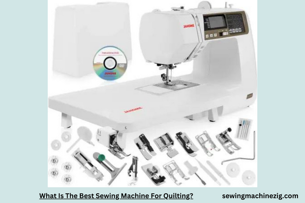 What Is The Best Sewing Machine For Quilting