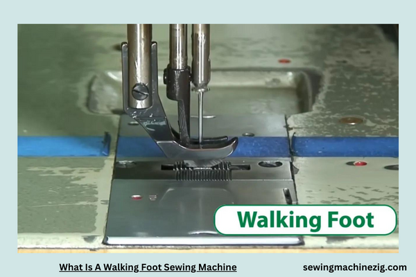 What Is A Walking Foot Sewing Machine