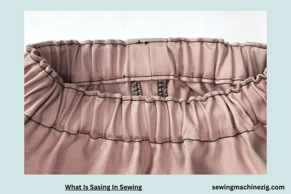 What Is Sasing In Sewing 1