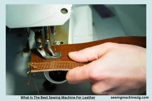 What Is The Best Sewing Machine For Leather 1