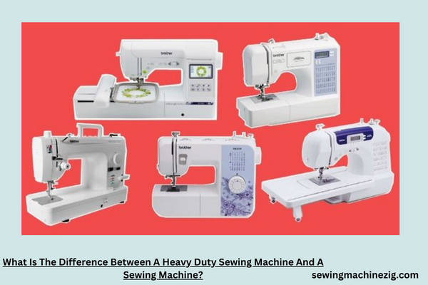 What Is The Difference Between A Heavy Duty Sewing Machine And A Sewing Machine