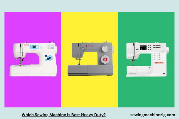 Which Sewing Machine Is Best Heavy Duty