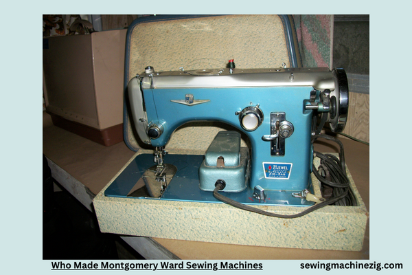 Who Made Montgomery Ward Sewing Machines