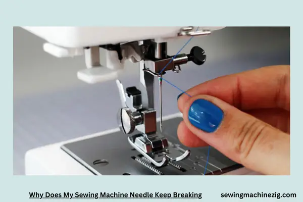 Why Does My Sewing Machine Needle Keep Breaking