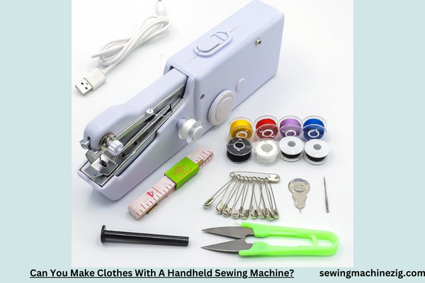 Can You Make Clothes With A Handheld Sewing Machine