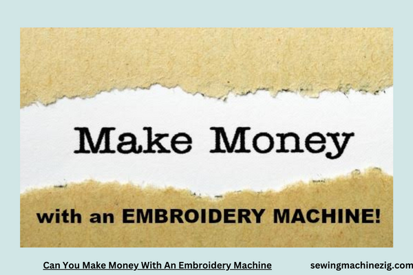 Can You Make Money With An Embroidery Machine