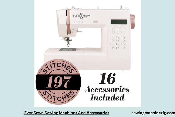 Ever Sewn Sewing Machines And Accessories