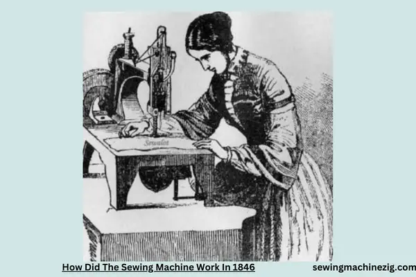 How Did The Sewing Machine Work In 1846