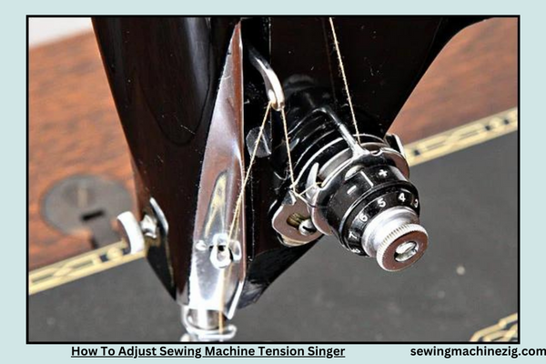 How To Adjust Sewing Machine Tension Singer