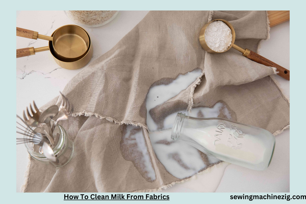 How To Clean Milk From Fabrics