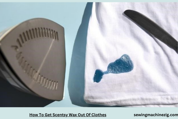 How To Get Scentsy Wax Out Of Clothes 1