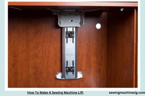 How To Make A Sewing Machine Lift 1