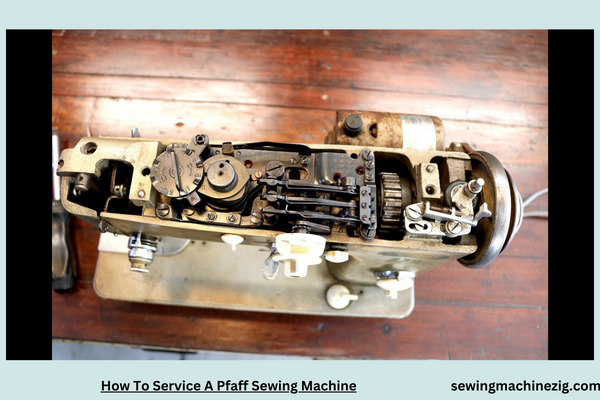 How To Service A Pfaff Sewing Machine