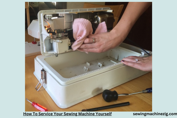 How To Service Your Sewing Machine Yourself