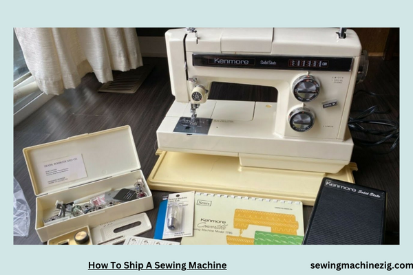 How To Ship A Sewing Machine