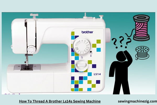 How To Thread A Brother Ls14s Sewing Machine