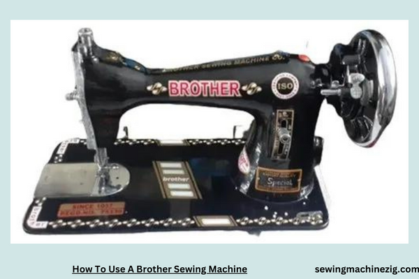 How To Use A Brother Sewing Machine 1