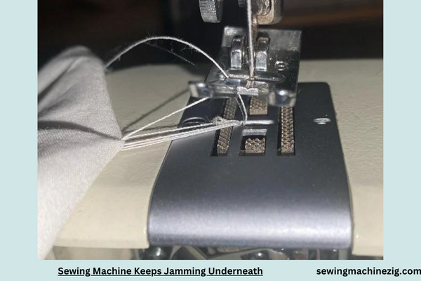 Sewing Machine Keeps Jamming Underneath