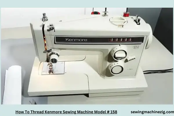 Top of Form How To Thread Kenmore Sewing Machine Model 158