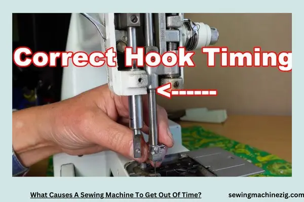 What Causes A Sewing Machine To Get Out Of Time