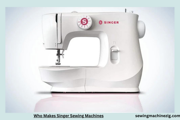 Who Makes Singer Sewing Machines 1